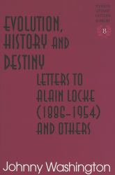 Evolution, History and Destiny : Letters to Alain Locke (1886-1954) and Others