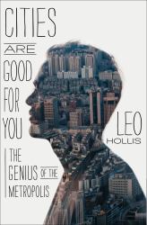 Cities Are Good for You : The Genius of the Metropolis