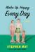 Wake up Happy Every Day : A Novel