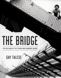 The Bridge : The Building of the Verrazano-Narrows Bridge