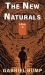 The New Naturals : A Novel The New Naturals : A Novel