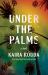 Under the Palms : A Novel