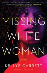 Missing White Woman : A Novel
