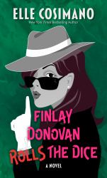 Finlay Donovan Rolls the Dice : A Novel