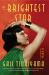 The Brightest Star : A Novel