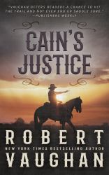 Cain's Justice : A Classic Western Adventure