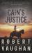 Cain's Justice : A Classic Western Adventure