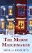 The Merry Matchmaker : A Novel
