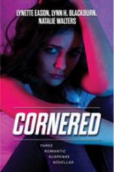 Cornered : Three Romantic Suspense Novellas