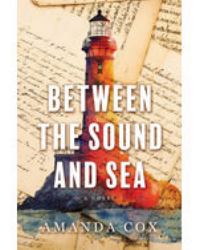 Between the Sound and Sea : A Novel