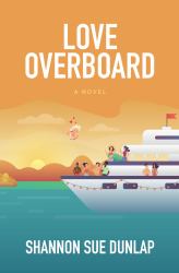 Love Overboard : A Novel
