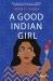 A Good Indian Girl : A Novel