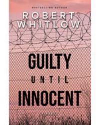 Guilty until Innocent : A Novel