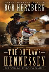 The Outlaws Hennessey : A Classic Western Novel