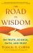 The Road to Wisdom : On Truth, Science, Faith, and Trust