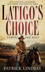 Latigo's Choice : Taming the West