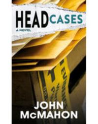 Head Cases : A Novel
