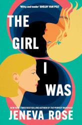 The Girl I Was : A Novel