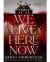 We Live Here Now : A Novel