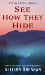 See How They Hide : A Novel