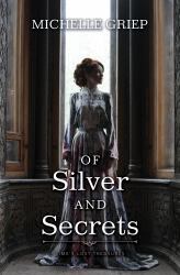 Of Silver and Secrets