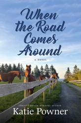 When the Road Comes Around : A Novel