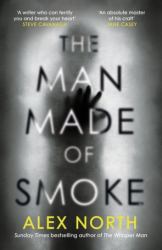 The Man Made of Smoke : A Novel