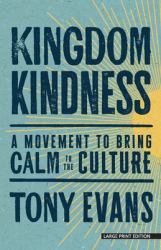 Kingdom Kindness : A Movement to Bring Calm to the Culture