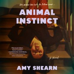 Animal Instinct : A Novel