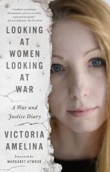 Looking at Women Looking at War : A War and Justice Diary