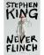 Never Flinch : A Novel