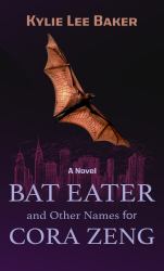 Bat Eater and Other Names for Cora Zeng : A Novel