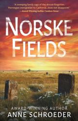 Norske Fields : A Novel of Southern California's Norwegian Colony
