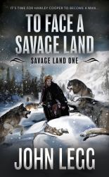 To Face a Savage Land : A Mountain Man Classic Western