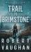 Trail to Brimstone : A Classic Western Novella