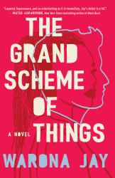 The Grand Scheme of Things : A Novel