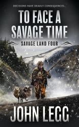 To Face a Savage Time : A Mountain Man Classic Western