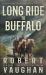 Long Ride to Buffalo : A Classic Western Novel