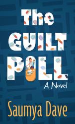 The Guilt Pill : A Novel
