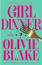 Girl Dinner : A Novel
