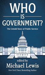 Who Is Government? : The Untold Story of Public Service