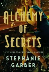 Alchemy of Secrets : A Novel