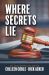 Where Secrets Lie Where Secrets Lie