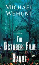 The October Film Haunt : A Novel