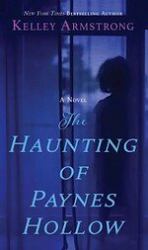 The Haunting of Paynes Hollow : A Novel