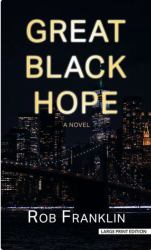 Great Black Hope : A Novel