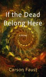 If the Dead Belong Here : A Novel