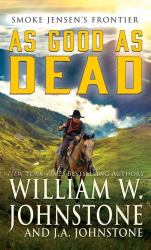 As Good As Dead : Smoke Jensen's Frontier