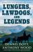 Lungers, Lawdogs, and Legends : Boomtown Tales of Silver and Blood