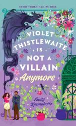 Violet Thistlewaite Is Not a Villain Anymore